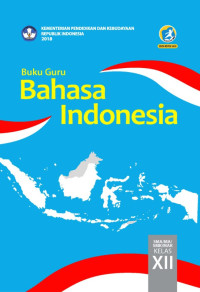 Image of Bahasa Indonesia:Untuk SMA/MA/SMK/MAK Kelas XII (Buku Guru)