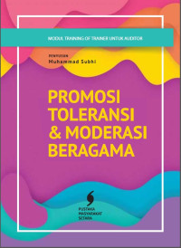 Image of MODUL TRAINING OF TRAINER UNTUK AUDITOR
PROMOSI TOLERANSI DAN
MODERASI BERAGAMA