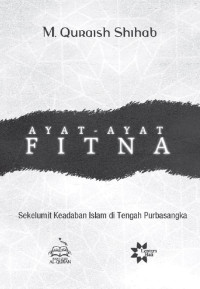 Image of Ayat-Ayat Fitna : Sekelumit Keadaban Islam di Tengah Purbasangka