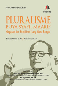 Image of PLURALISME BUYA SYAFII MAARIF : Gagasan Dan Pemikiran Sang Guru Bangsa