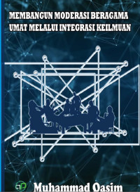 Image of MEMBANGUN MODERASI BERAGAMA UMAT MELALUI INTEGRASI KEILMUAN
