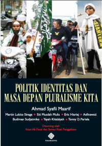 Image of POLITIK IDENTITAS DAN MASA DEPAN PLURALISME KITA