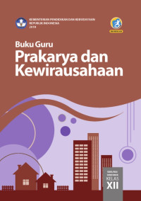 Image of Prakarya dan Kewirausahaan:Untuk SMA/MA/SMK/MAK Kelas XII (Buku Guru)